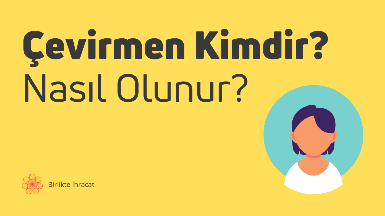 Çevirmen (Tercüman) Mesleği Nedir, Nasıl Olunur?